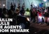 ICE agents leave site of volatile protests at Newark detention center, state police to step in