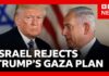Netanyahu Torpedoes Trump’s Gaza Gamble Netanyahu Torpedoes Trump’s Gaza Gamble