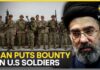 Iran: Capturing or Killing US Soldiers Would be Rewarded With $30K | WION News
