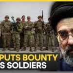 Iran: Capturing or Killing US Soldiers Would be Rewarded With $30K | WION News