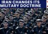 Doctrine Shift Announced : Iran Army Shifts From Defensive To Offensive Doctrine | NewsX World